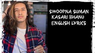 Swoopna Suman - Kasari bhanu - How can I say that (English Lyrics) From Nepal