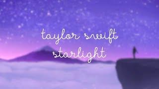 ༻ taylor swift - starlight | lyrics ༺