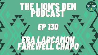 TLDP | EP 130 | ERA LARCAMON/FAREWELL CHAPO