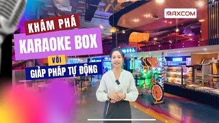 Karaoke Box, Phòng Karaoke Mini - Mô Hình Kinh Doanh Bội Thu | Maxcom Số 1 về Triển khai Karaoke box