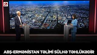 ABŞ-Ermənistan təlimi sülhə təhlükədir – REAL İNTERVYU