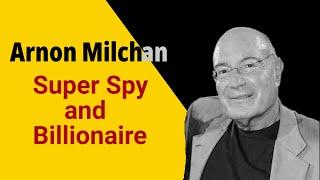 The Hollywood Billionaire and Israeli Super Spy, Arnon Milchan