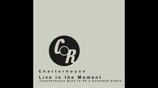 Charterhouse - Live in the Moment (Charterhouse Back to 90's Extended Remix)