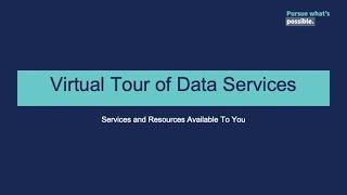 Data Services Virtual Tour