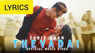 Thevadhai Lyrics | Zubir Khan