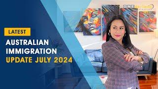 Latest Australian Immigration Update - July 2024