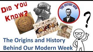 The Origins and History Behind Our Modern Week: The History Geek Did You Know?