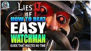 BEST HOW TO BEAT Scrapped Watchman Third Boss EASY GUIDE | Lies Of P