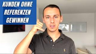 So gewinnt man OHNE Referenzen Kunden als Werbetexter