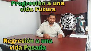 Progresión a una vida futura, regresión a una vida pasada. Eduardo Luna