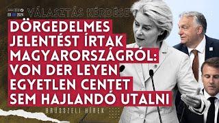 Jelentést írtak Magyarországról: Von der Leyen egy centet sem hajlandó utalni | Választás kérdése