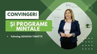 Convingeri și programe mintale | Psiholog GEANINA TIMOFTE