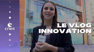 Un vlog au cœur de l’innovation spatiale !