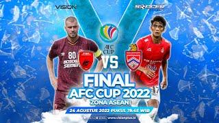 LAGA FINAL AFC CUP 2022 ZONA ASEAN DIMULAI! PSM MAKASSAR VS KUALA LUMPUR FC