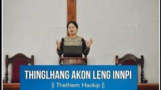 Thinglhang akona Leng innpi (audio sermon)| Nu Thethiem Haokip