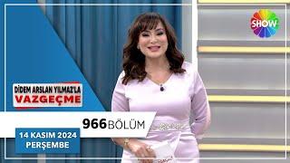 Didem Arslan Yılmaz'la Vazgeçme 966. Bölüm | 14 Kasım 2024