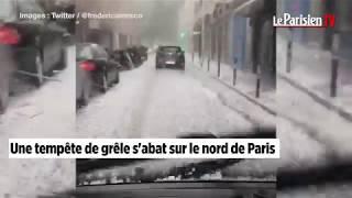 Orages de grêle à Paris : de nombreuses rues inondées dans le nord