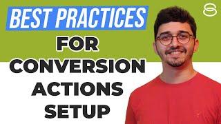  Best Practices for Setting up Google Ads Conversion Actions for eCommerce and Lead Generation