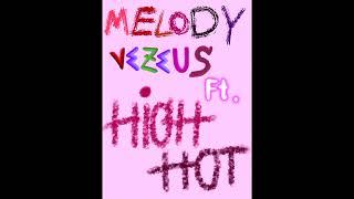 VEZEUS - MELXDY ft. HIGHHOT (Prod. By TRILOGY) [Audio]