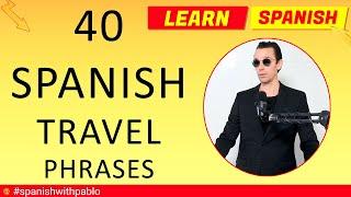 40 Travel Phrases in Spanish Lesson. Learn Spanish with Pablo.