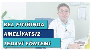 BEL FITIĞINDA AMELİYATSIZ TEDAVİ YÖNTEMİ