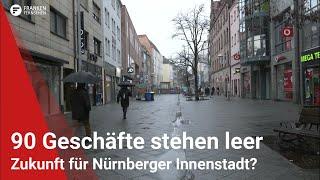 Über 90 Leerstände in Nürnberg: Hat die Innenstadt eine Zukunft?