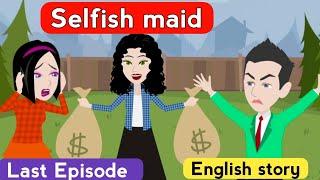 Selfish maid part 4 | English story | English learning story | Animated story | Sunshine English