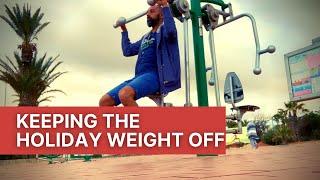 How I Keep The Holiday Weight Off | The Travel Tips Guy