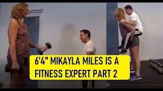 6'4" Tall Girl Mikayla Miles Is a Fitness Expert Part 2