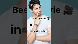 top 10 Best movie in#shorts  sidharth malhotra #shorts#shortsfeed #sidhartmalhotra #bollywoodmovies