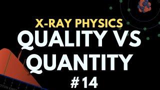 X-ray Spectrum Quality vs Quantity | X-ray physics | Radiology Physics Course #21