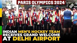 Indian men’s hockey team receives grand welcome at Delhi Airport after bagging Bronze at Olympics