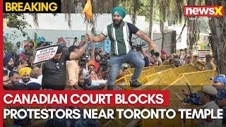 Canada Hindu Temple Attack | Court Issues Injunction to Block Protestors Near Toronto Temple | NewsX