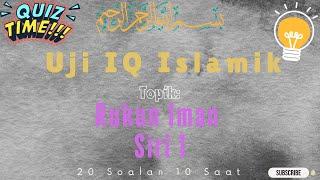 Kuiz Uji IQ Islamik: Rukun Iman, 20 Soalan 10 Saat #quiz #kuiz