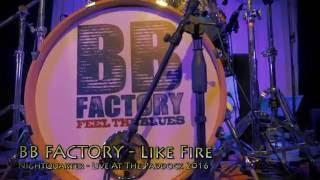 BB Factory LIVE: Like Fire