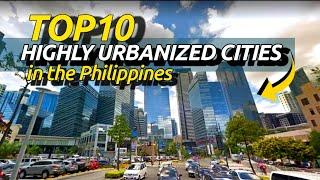 Top 10 Most Competitive Highly Urbanized Cities in the Philippines