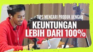 Tips Mencari Produk Dengan Keuntungan Lebih Dari 100%