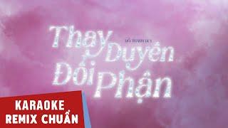 KARAOKE REMIX | Thay Duyên Đổi Phận - Đỗ Thành Duy | Beat Chuẩn