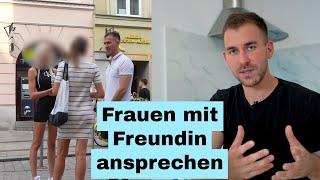 Wie du Frauen in Gruppen oder mit Freundin ansprichst: How To