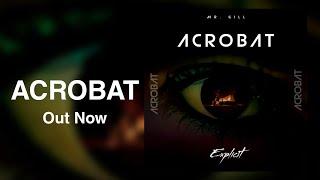 ACROBAT - Mr Gill | prodby. Mr Gill | Lyrical Visualizer Out Now