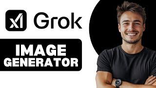 How To Use Grok AI Image Generator 2025