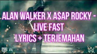 Alan Walker x A$AP Rocky - Live Fast (Lyrics - IndoSubtitle)