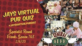 Virtual Pub Quiz, Friends Series 7-8