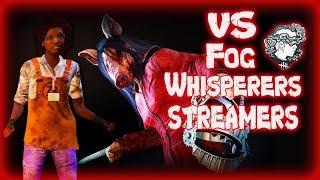 #DeadByDaylight|Fog Whisperers Streamers vs Motaz10|