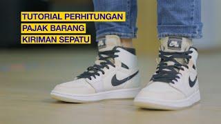 Tutorial Perhitungan Bea Masuk dan Pajak Sepatu dari Luar Negeri