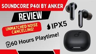 Soundcore P40i Review: Best Noise Cancelling Wireless Earbuds 2025 | Long Battery & Deep Bass!