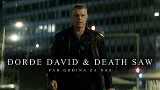 DJORDJE DAVID & DEATH SAW - PAR GODINA ZA NAS - (OFFICIAL VIDEO)