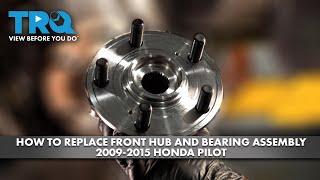 How to Replace Front Wheel Hub and Bearing Assembly 2009-2015 Honda Pilot