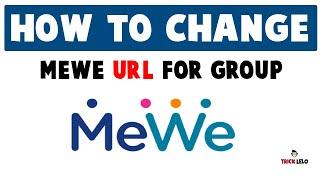 How To Change MeWe URL For Group