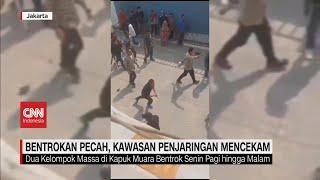 Bentrokan Pecah, Kawasan Penjaringan Mencekam